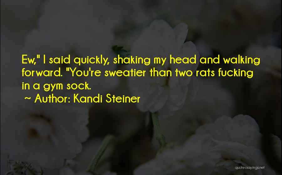 Ridgid Quotes By Kandi Steiner