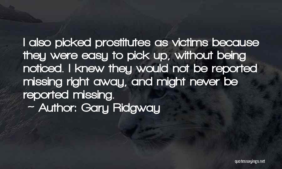 Ridgway Quotes By Gary Ridgway