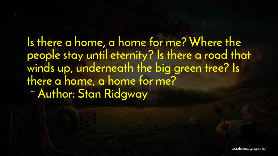 Ridgway Quotes By Stan Ridgway