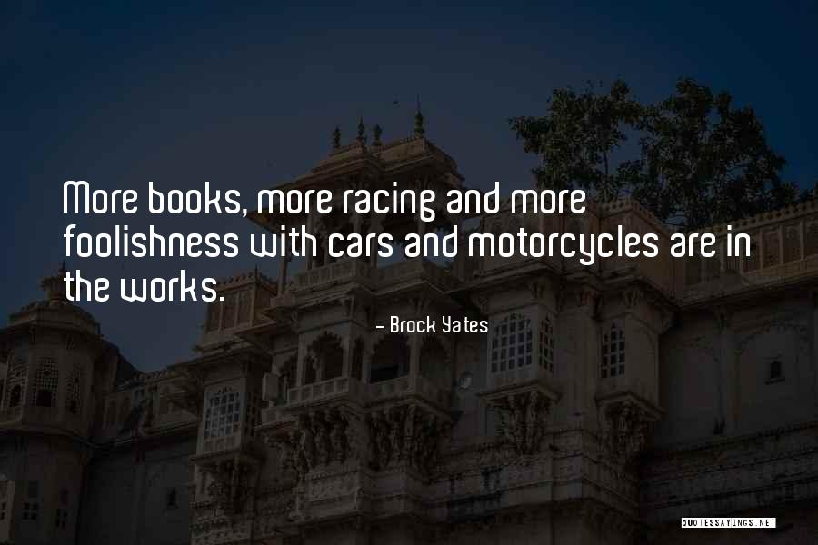 Ridheema Tiwari Quotes By Brock Yates Ridheema Tiwari Quotes By Brock Yates