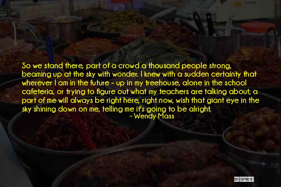 Ridho Slank Quotes By Wendy Mass Ridho Slank Quotes By Wendy Mass