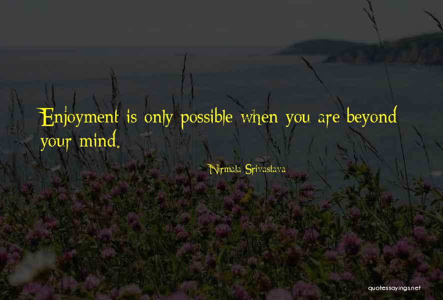 Ridicarea Quotes By Nirmala Srivastava Ridicarea Quotes By Nirmala Srivastava