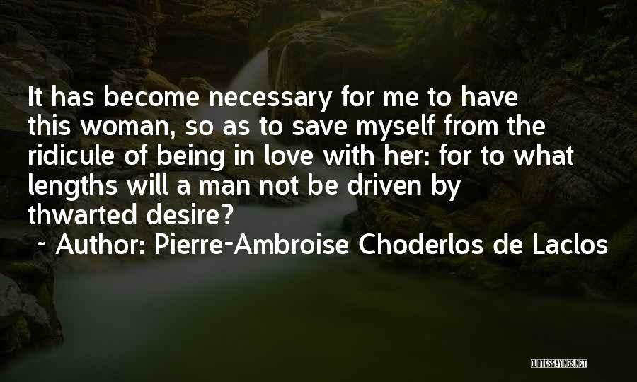 Ridicule Love Quotes By Pierre-Ambroise Choderlos De Laclos