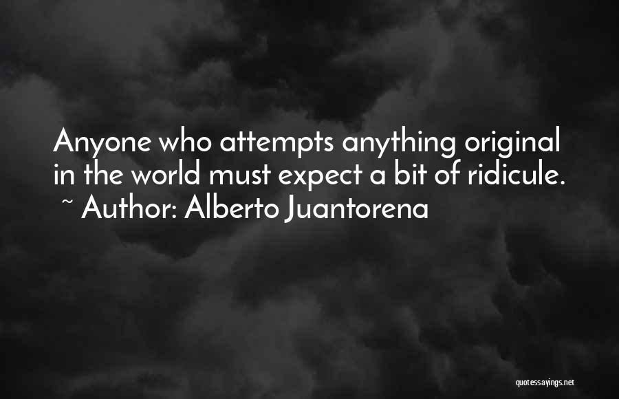 Ridicule Quotes By Alberto Juantorena