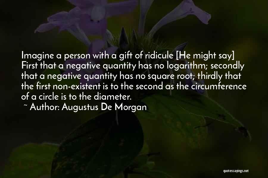 Ridicule Quotes By Augustus De Morgan