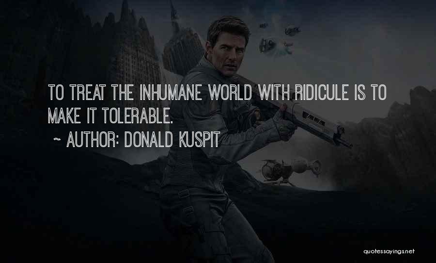 Ridicule Quotes By Donald Kuspit