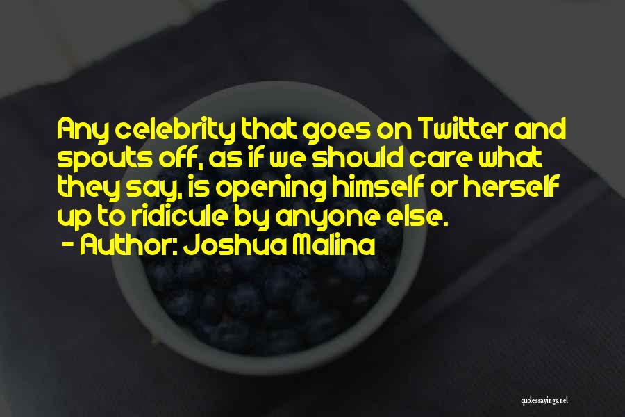 Ridicule Quotes By Joshua Malina