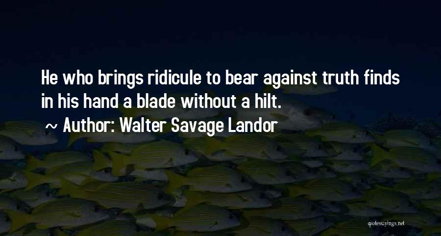 Ridicule Quotes By Walter Savage Landor