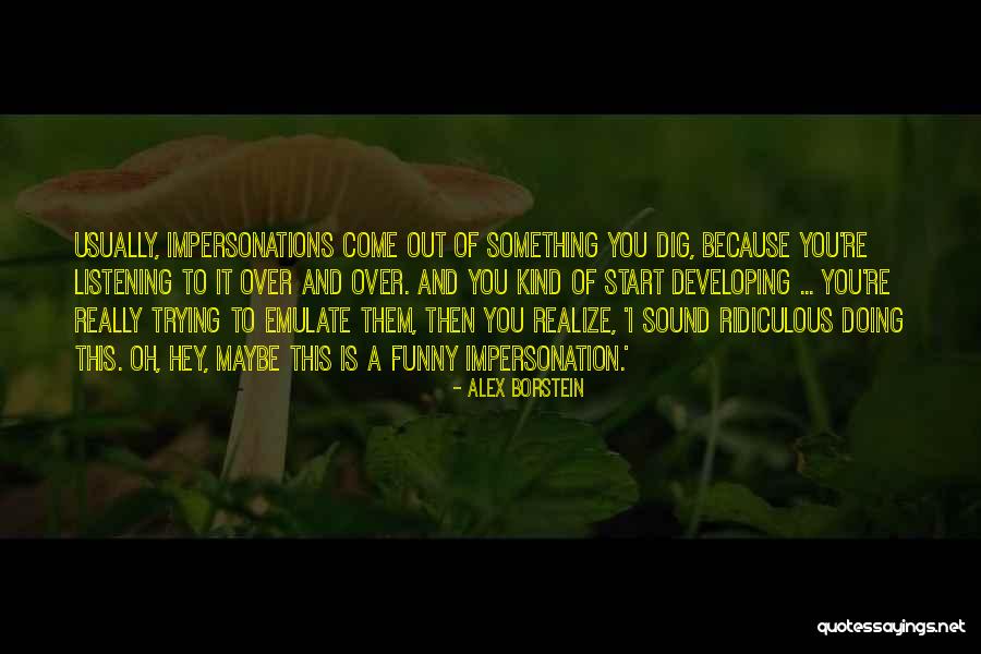 Ridiculous But Funny Quotes By Alex Borstein Ridiculous But Funny Quotes By Alex Borstein