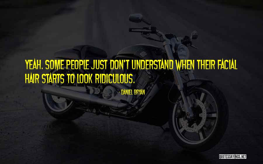 Ridiculous But Funny Quotes By Daniel Bryan Ridiculous But Funny Quotes By Daniel Bryan