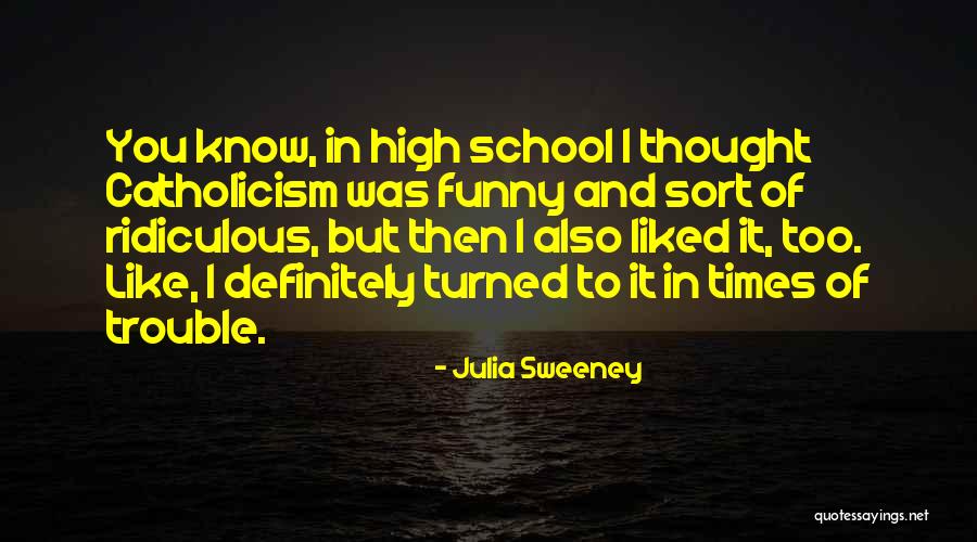 Ridiculous But Funny Quotes By Julia Sweeney Ridiculous But Funny Quotes By Julia Sweeney