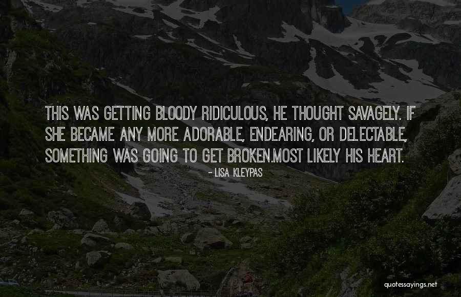 Ridiculous But Funny Quotes By Lisa Kleypas Ridiculous But Funny Quotes By Lisa Kleypas