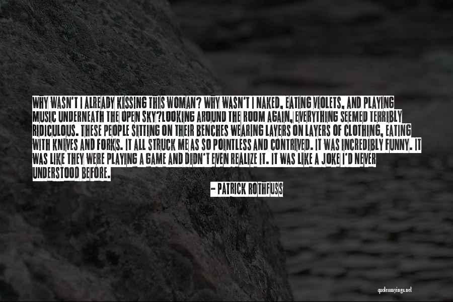 Ridiculous But Funny Quotes By Patrick Rothfuss Ridiculous But Funny Quotes By Patrick Rothfuss