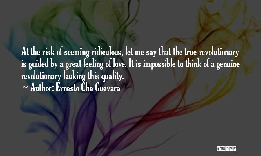 Ridiculous But True Quotes By Ernesto Che Guevara