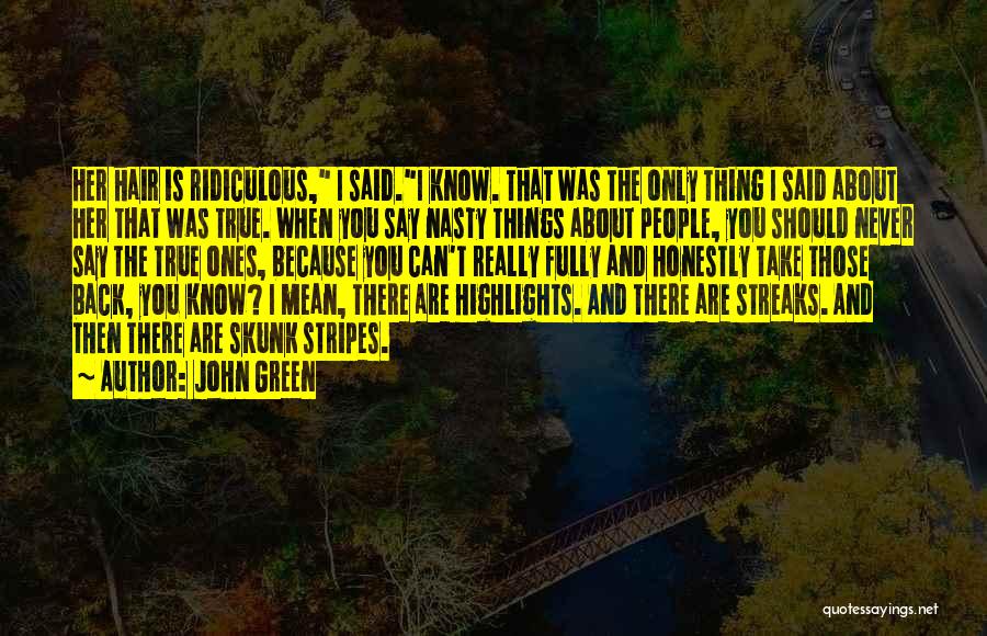 Ridiculous But True Quotes By John Green