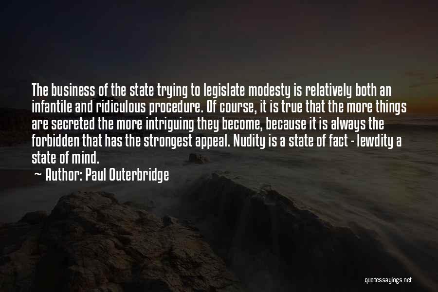 Ridiculous But True Quotes By Paul Outerbridge