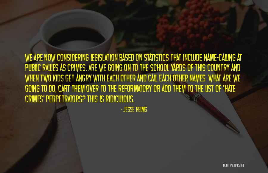 Ridiculous Country Quotes By Jesse Helms Ridiculous Country Quotes By Jesse Helms