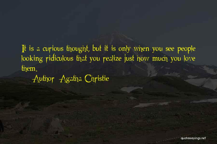 Ridiculous Love Quotes By Agatha Christie