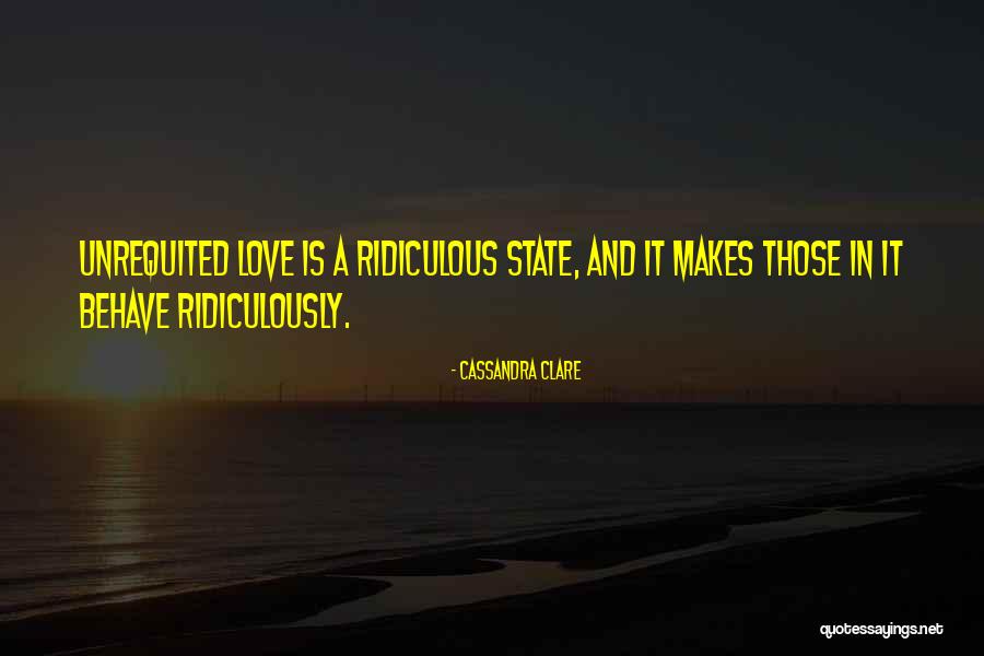 Ridiculous Love Quotes By Cassandra Clare