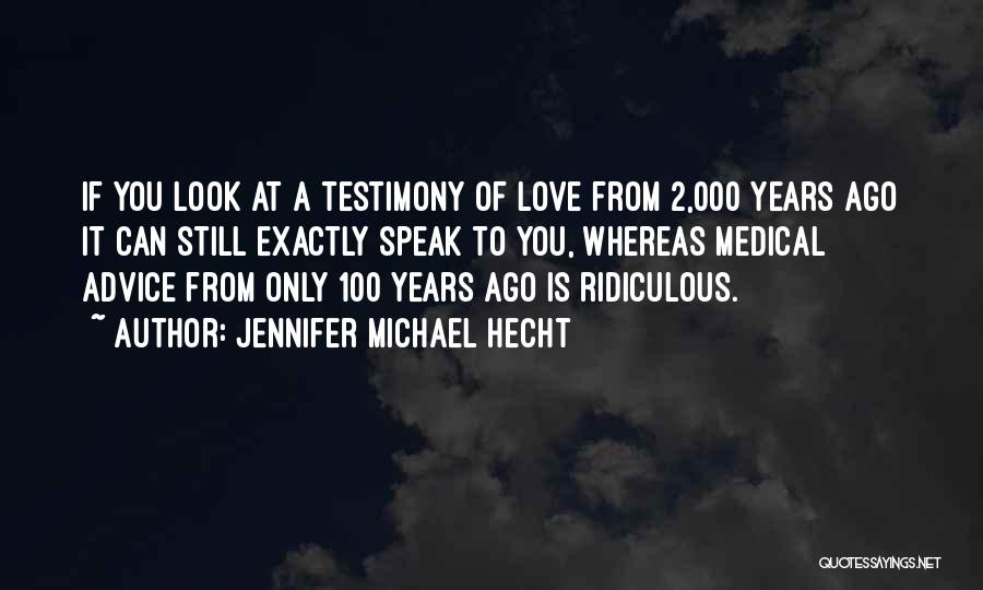 Ridiculous Love Quotes By Jennifer Michael Hecht