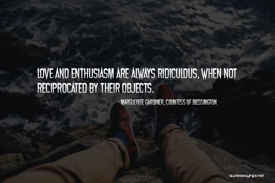 Ridiculous Love Quotes By Marguerite Gardiner, Countess Of Blessington Ridiculous Love Quotes By Marguerite Gardiner, Countess Of Blessington