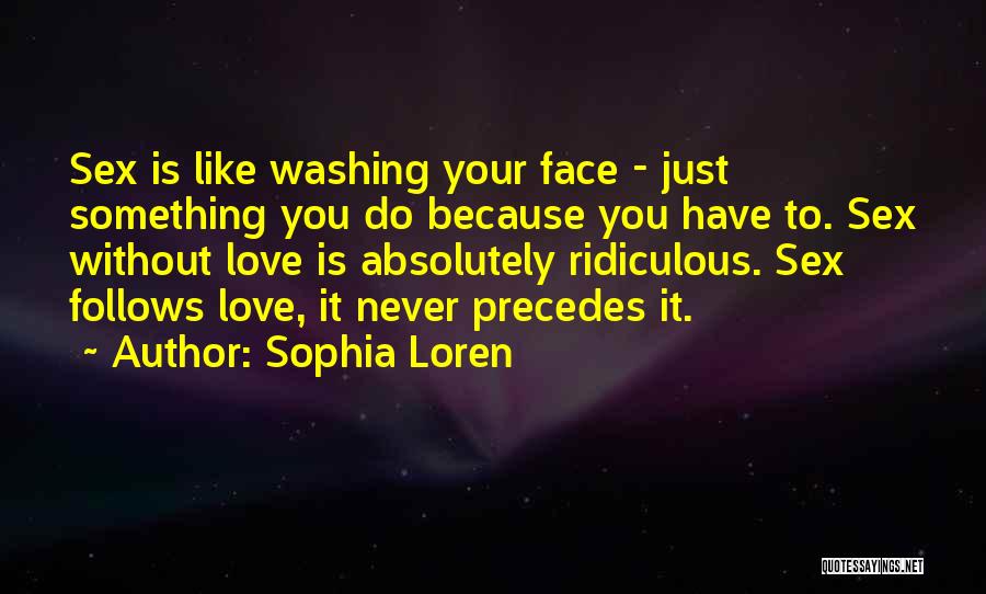 Ridiculous Love Quotes By Sophia Loren