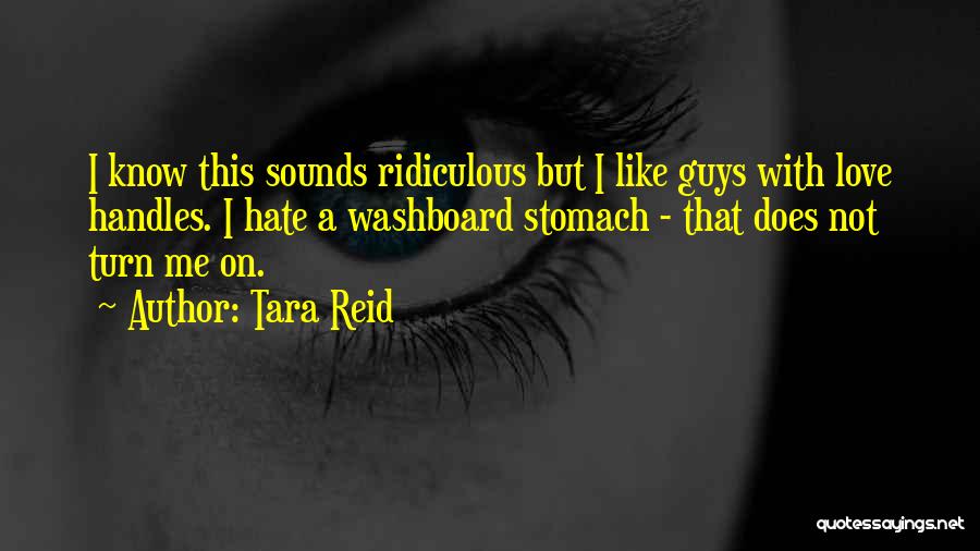 Ridiculous Love Quotes By Tara Reid