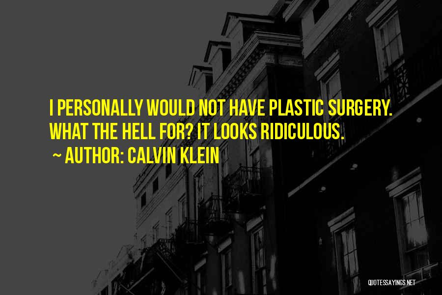 Ridiculous Quotes By Calvin Klein