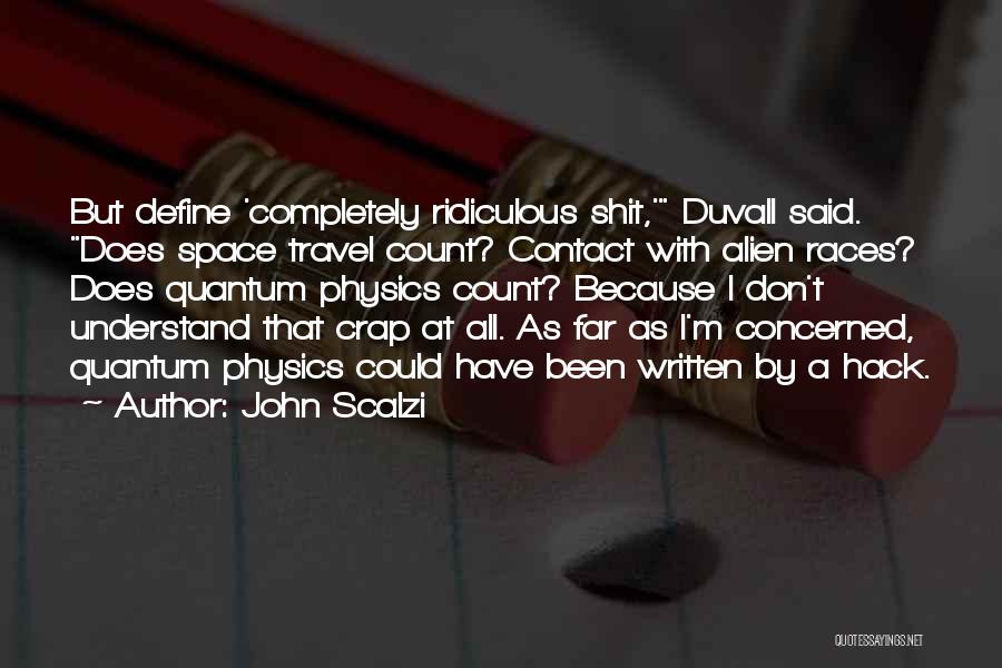 Ridiculous Quotes By John Scalzi