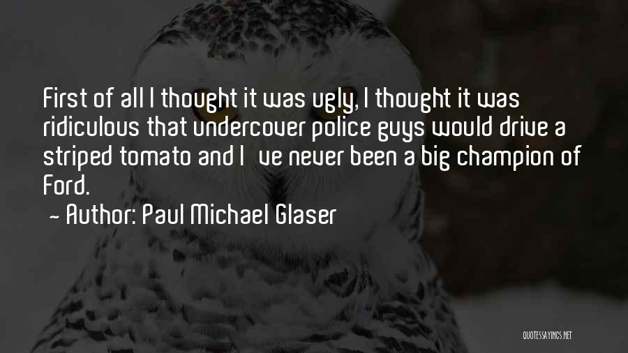 Ridiculous Quotes By Paul Michael Glaser
