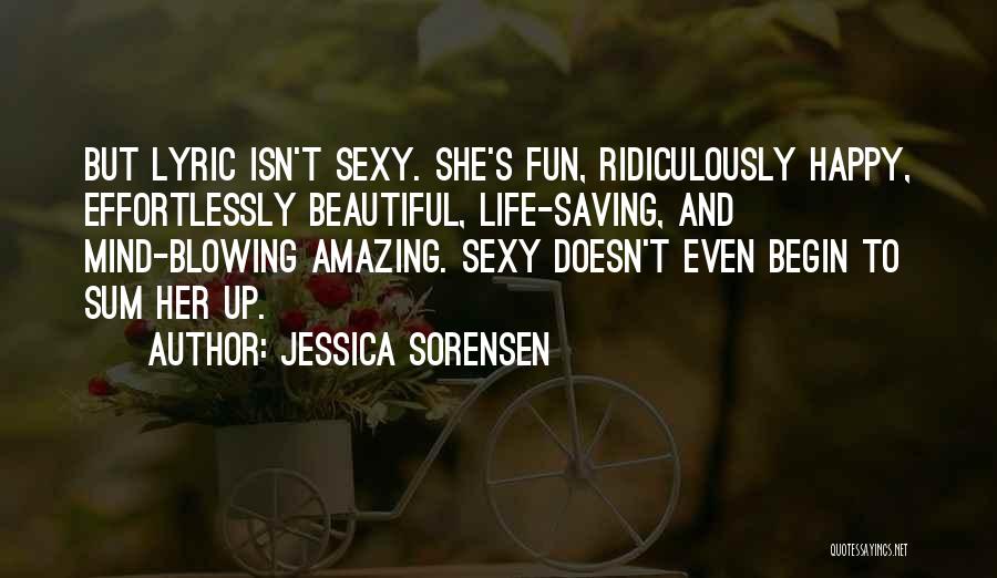 Ridiculously Amazing Quotes By Jessica Sorensen