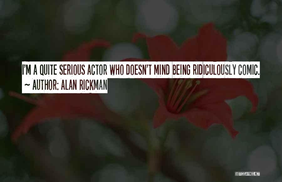 Ridiculously Quotes By Alan Rickman