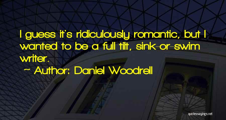 Ridiculously Quotes By Daniel Woodrell