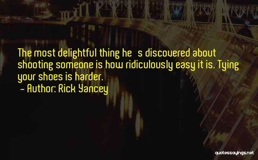 Ridiculously Quotes By Rick Yancey