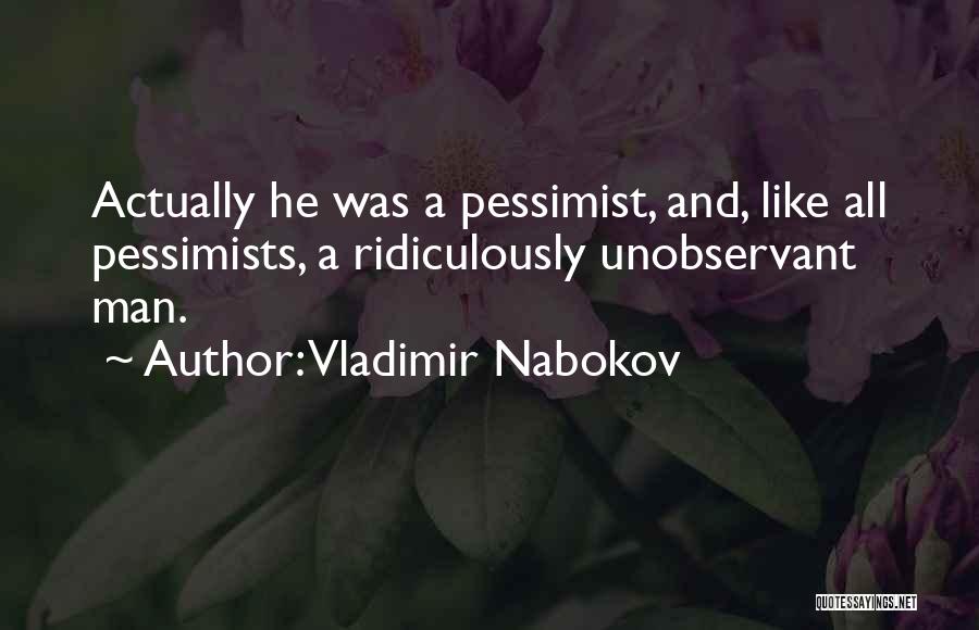 Ridiculously Quotes By Vladimir Nabokov