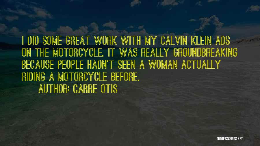 Riding A Motorcycle Quotes By Carre Otis