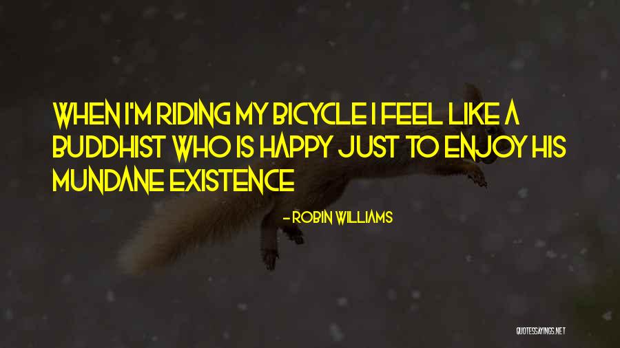 Riding Bicycle Quotes By Robin Williams Riding Bicycle Quotes By Robin Williams