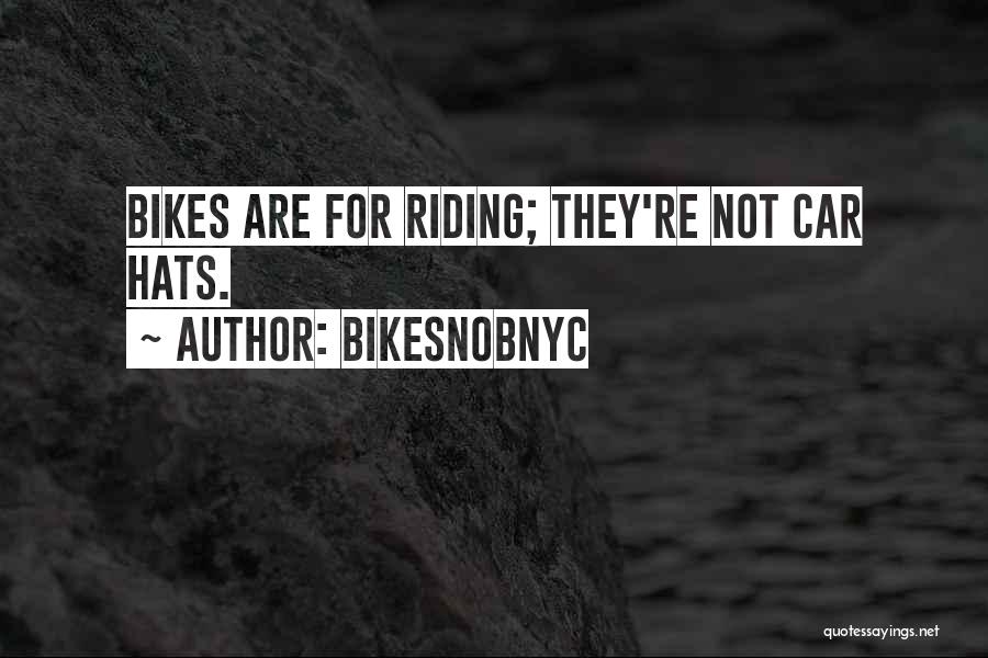 Riding Bikes Quotes By BikeSnobNYC