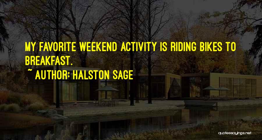 Riding Bikes Quotes By Halston Sage