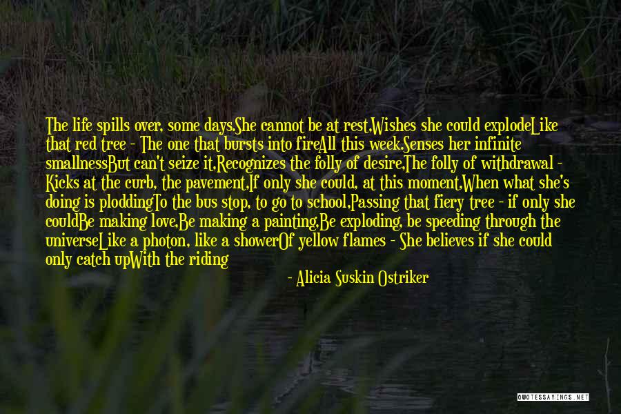 Riding Life Quotes By Alicia Suskin Ostriker Riding Life Quotes By Alicia Suskin Ostriker
