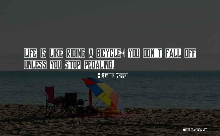 Riding Life Quotes By Claude Pepper Riding Life Quotes By Claude Pepper