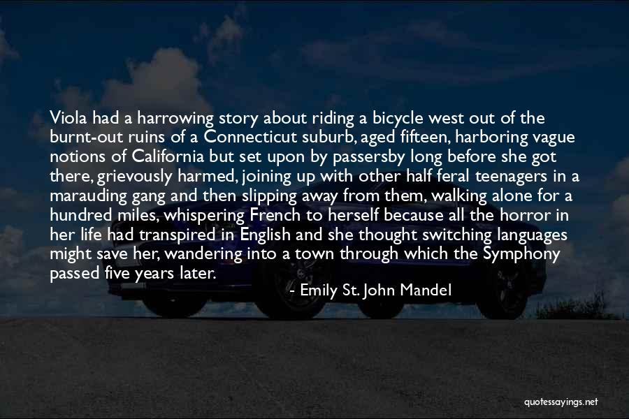 Riding Life Quotes By Emily St. John Mandel Riding Life Quotes By Emily St. John Mandel
