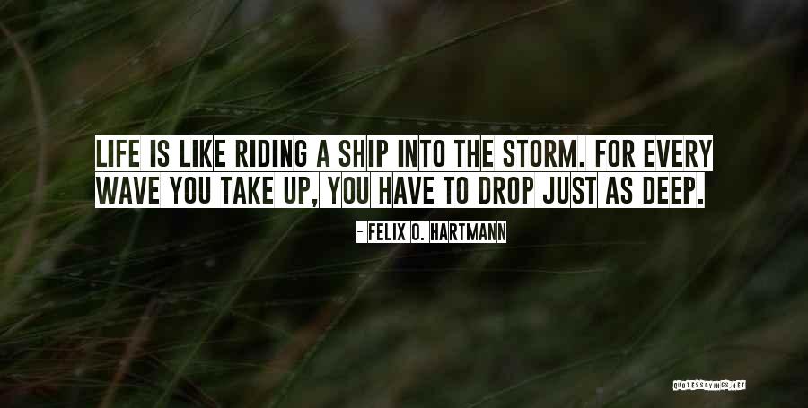 Riding Life Quotes By Felix O. Hartmann Riding Life Quotes By Felix O. Hartmann