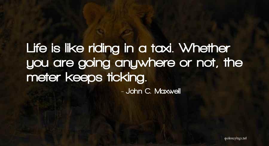 Riding Life Quotes By John C. Maxwell Riding Life Quotes By John C. Maxwell