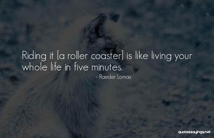 Riding Life Quotes By Raeder Lomax Riding Life Quotes By Raeder Lomax