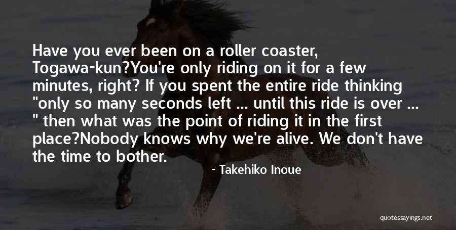 Riding Life Quotes By Takehiko Inoue Riding Life Quotes By Takehiko Inoue