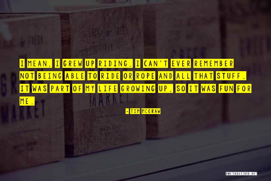 Riding Life Quotes By Tim McGraw Riding Life Quotes By Tim McGraw