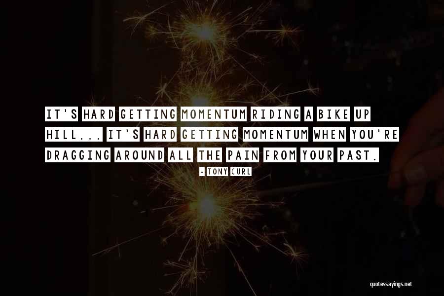 Riding Life Quotes By Tony Curl Riding Life Quotes By Tony Curl