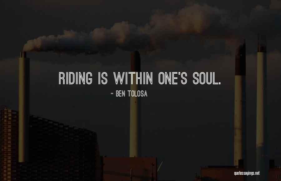 Riding Motorcycle Quotes By Ben Tolosa Riding Motorcycle Quotes By Ben Tolosa