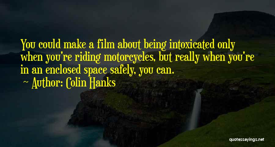 Riding Motorcycle Quotes By Colin Hanks